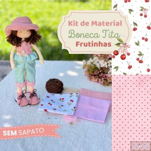 Boneca Tita - SEM sapato! - KIT DE MATERIAL (Sem Projeto!) 
