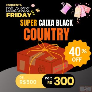 Caixa SUPER BLACK Country - 40% OFF!