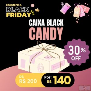 Caixa BLACK Candy - 30% OFF!