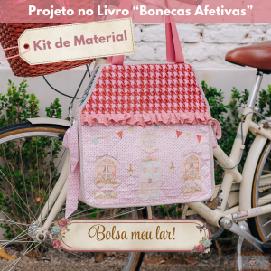 Bolsa Meu Lar! - KIT DE MATERIAL (Sem Projeto!)