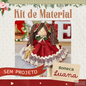 Boneca Luana - KIT DE MATERIAL (Sem Projeto!)